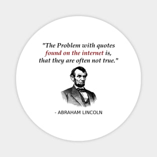 Funny Abraham Lincoln History Teacher Internet Quotes Magnet